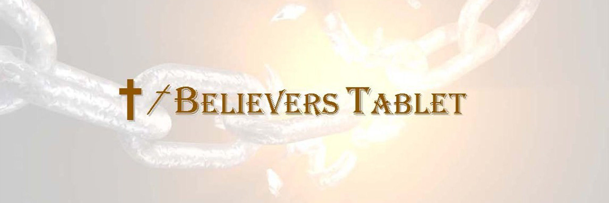 BELIEVERS TABLET
